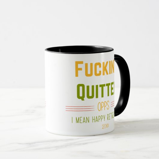 F*ticken Quitter Oops I Gemein Happy Pension Funny Tasse (VorderseiteRechts)