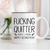 F*ticken Quitter Oops I Gemein Happy Retirement Kaffeetasse