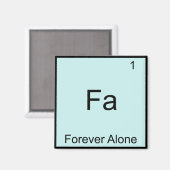 Fa - Für immer allein Funny Element Meme Chemistry Magnet (Vorderseite/Rückseite)
