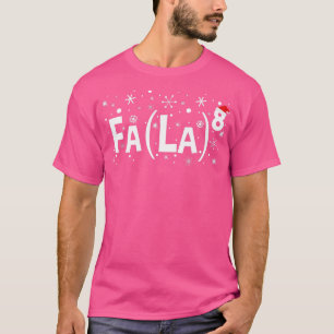 Fa La 8 Hemd Mathelehrer Weihnachtshemd Fa La T-Shirt