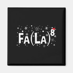 Fa La 8 Shirt - Mathematiklehrer Weihnachten Magnet