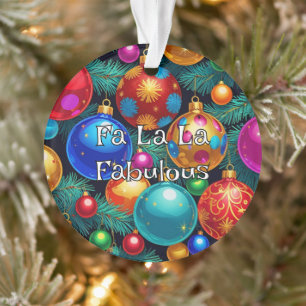 Fa La Fabulous Maximalist Tacky-Chic Ornament