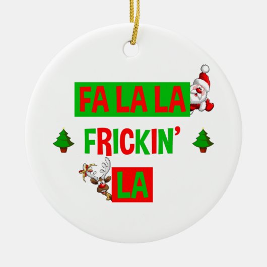 Fa La Frickin' La Funny Weihnachten Keramik Ornament (Vorne)