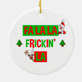 Fa La Frickin' La Funny Weihnachten Keramik Ornament (Hinten)