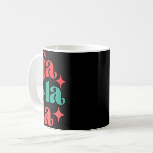 Fa La La Festive Holiday Tygraphy Design T Shirt  Kaffeetasse (Vorderseite Links)