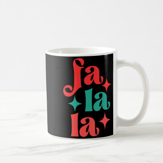 Fa La La Festive Holiday Tygraphy Design T Shirt Kaffeetasse (Rechts)