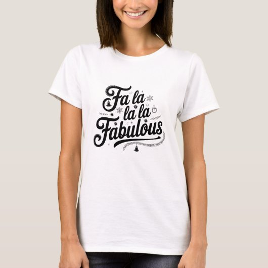 Fa La La La Fabulous T-Shirt (Vorderseite)