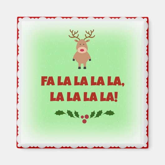 Fa La La La La La La La Christmas Square Magnet (Vorne)