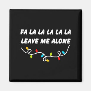 Fa La La La La La Lass Mich Allein Lustiges Weihna Magnet