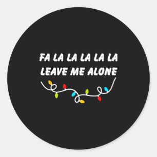 Fa La La La La La Lass Mich Allein Lustiges Weihna Runder Aufkleber