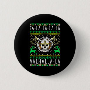 Fa-la-la-la Walhalla-la Wikinger Gott Hässliches W Button