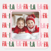 Fa La La Personalisiertes Foto Quadratischer Aufkleber (Vorderseite)