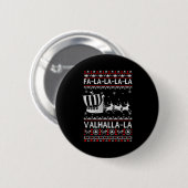 Fa La La Valhalla Viking Ship Christmas Xmas Ugly Button (Vorne & Hinten)