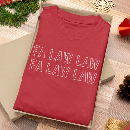 Fa Law Law Funny Lawyer Joke Christmas T-Shirt
