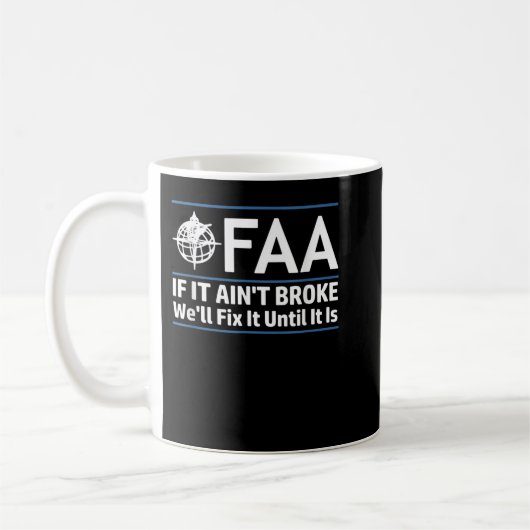 FAA Bundesstaatliche Luftfahrtbehörde Shirt Funny  Kaffeetasse (Links)