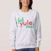 Fab Weihnachten Ous | Fabulous Christmas Stylish F Sweatshirt (Vorderseite)