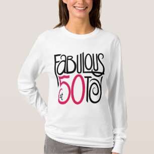 Fabelhaft bei 50 T - Shirt