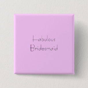 Fabelhafte Brautjungfer Button