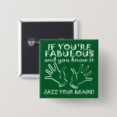 Fabelhafte Jazzhände Lustiger Knopf Abzeichen Pin Button (Vorne & Hinten)