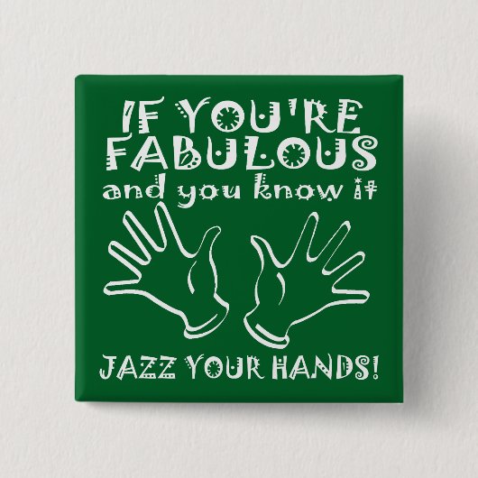 Fabelhafte Jazzhände Lustiger Knopf Abzeichen Pin Button (Vorderseite)