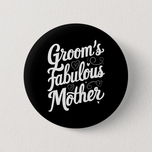 Fabelhafte Mutter des Bräutigams Button (Vorderseite)