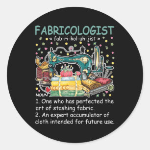 Fabricologin Definition Fabricaholic Quilting Sew Runder Aufkleber