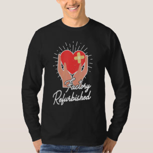 Fabrik renovierte Herz Operation Er Notfall T-Shirt