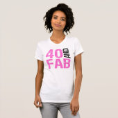 Fabulous 40. Geburtstag T-Shirt (Vorne ganz)