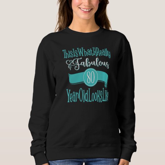 Fabulous 80. Geburtstagsparty Spaß Sweatshirt (Vorderseite)