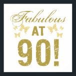 Fabulous 90. Geburtstag Poster<br><div class="desc">Eine lustige Geschenkidee für Frauen,  die wissen,  dass sie fabelhaft sind.</div>