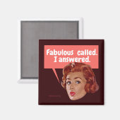 Fabulous gerufen. Ich antwortete. Magnet (Vorderseite/Rückseite)