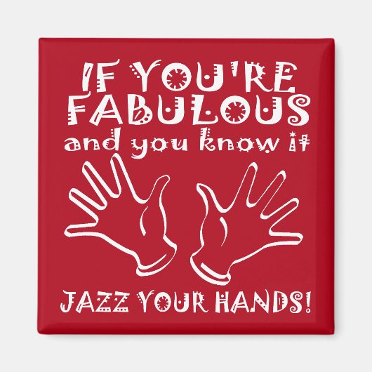 Fabulous Jazz Hands Funny Kühlschrankmagnet (Vorne)