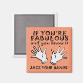 Fabulous Jazz Hands Funny Kühlschrankmagnet (Vorderseite/Rückseite)