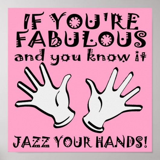 Fabulous Jazz Hands Funny Poster Sign (Vorne)