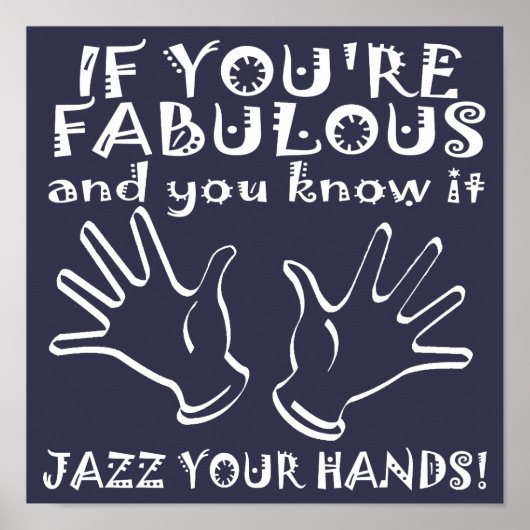 Fabulous Jazz Hands Funny Poster Sign (Vorne)