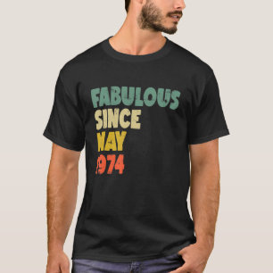 Fabulous seit Mai 1974 Boy Girl Man Frau Birthda T-Shirt