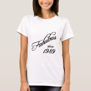 Fabulous since 1989 T-Shirt