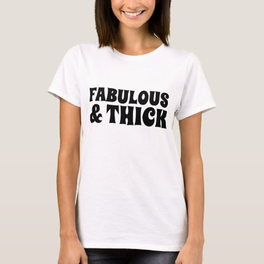 FABULOUS & THICK-T - Shirt (Vorderseite)