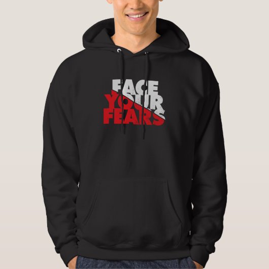 Face Your Fears Hoodie (Vorderseite)