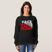 Face Your Fears Sweatshirt (Vorne ganz)