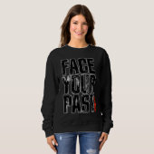 Face Your Past Typography Sweatshirt (Vorne ganz)