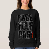 Face Your Past Typography Sweatshirt (Vorderseite)