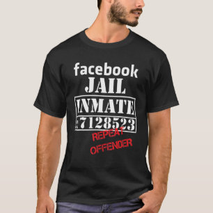 Faceook Gefängnisinsasse Wiederholung der Straftat T-Shirt