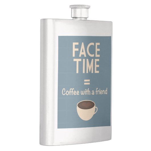 FaceTime = Kaffee mit einem Freund Flachmann (Rechts)