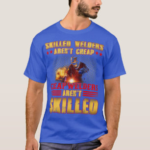 Fachleute Schweißer sind nicht billig Schweißer Sc T-Shirt