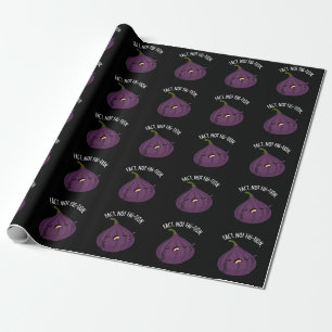 Fact not Fig-tion Funny Fig Pun Dark BG Geschenkpapier