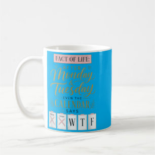 Fact Of Life Kalender sagt What On Earth Humor Kaffeetasse