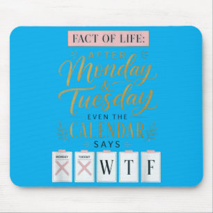 Fact Of Life Kalender sagt What On Earth Humor Mousepad