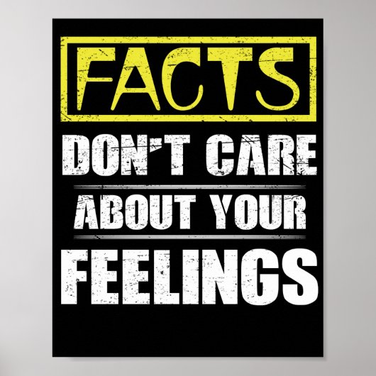 Facts Don't Care About Your Feelings Political Poster (Vorne)
