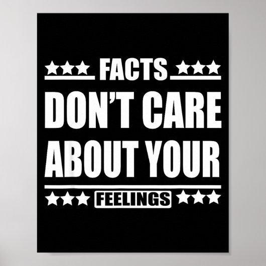 Facts Don't Care About Your Feelings  Poster (Vorne)
